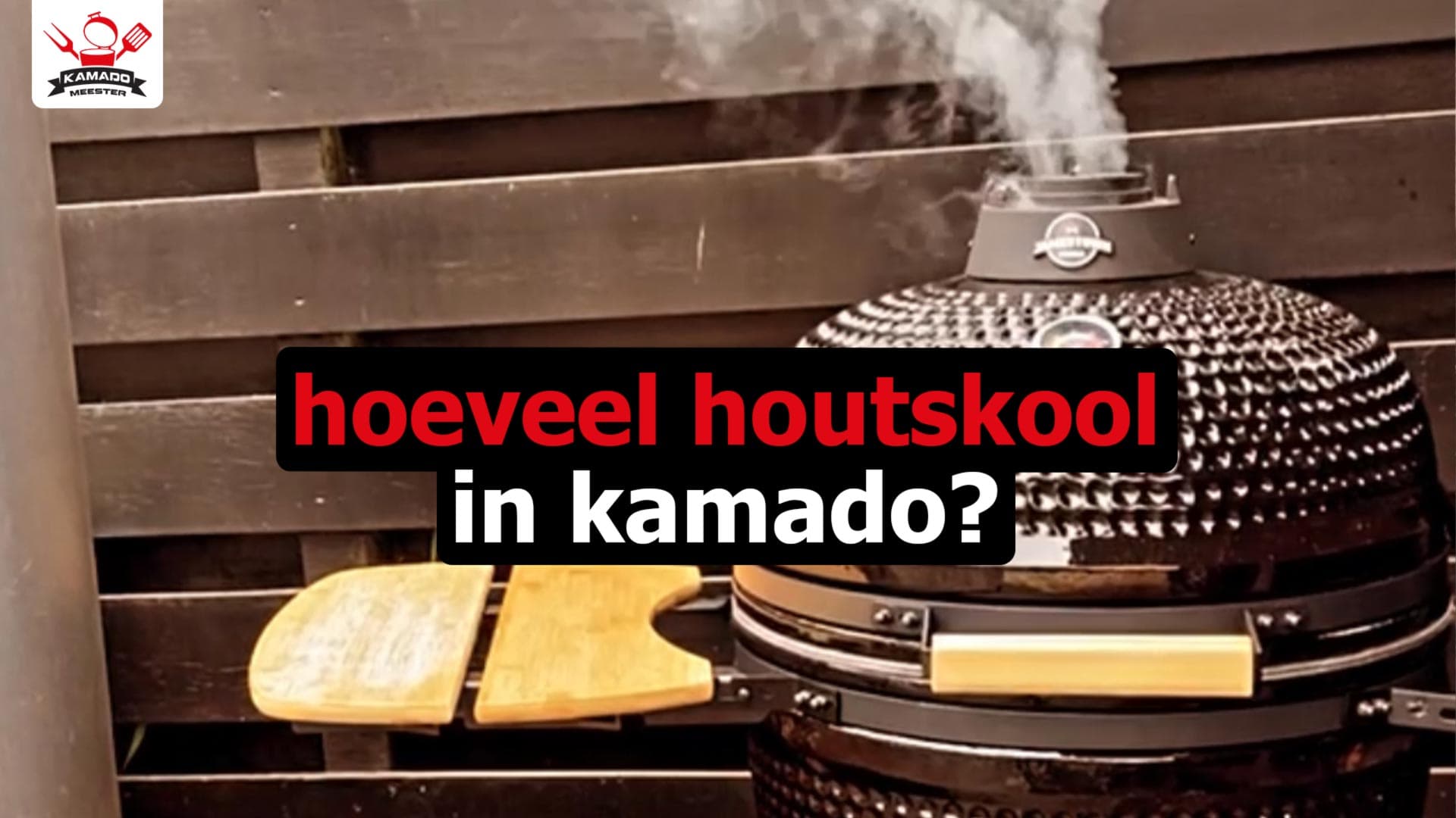 Hoeveel houtskool in kamado?